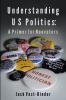 UNDERSTANDING U S POLITICS