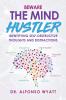 Beware The Mind Hustler