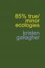 85% true/minor ecologies