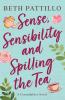 Sense Sensibility and Spilling the Tea