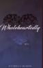 Wholeheartedly
