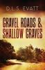 Gravel Roads & Shallow Graves