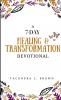 A 7-Day Healing and Transformation Devotional
