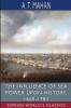 The Influence of Sea Power Upon History 1660-1783 (Esprios Classics)