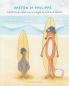 GASTON et PHILIPPE - L'histoire du canard qui enseigna le surf à un renard (Surfing Animals Club - Livre 1)