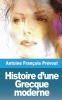 Histoire d'une Grecque moderne