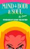 Mind Body and Soul