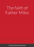 The faith of Father Miles