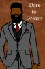 Dare to Dream