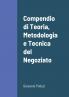Compendio di Teoria Metodologia e Tecnica del Negoziato