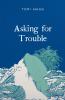 Asking For Trouble
