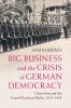 Big Business and the Crisis of German Democracy