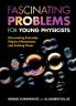 Fascinating Problems for Young Physicists