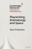 Playwriting Dramaturgy and Space