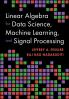 Linear Algebra for Data Science Machine Learning and Signal Processing