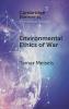 Environmental Ethics of War
