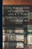 Civil War Letters of James Crone and R. V. White Gordon County Georgia 1864