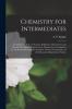 Chemistry for Intermediates [microform]