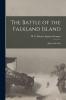 The Battle of the Falkland Island [microform]