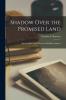 Shadow Over the Promised Land