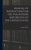 Manual of Instruction for the Volunteers and Militia of the United States