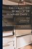 The Collected Works Of Sir Humphry Davy ...