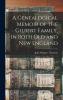 A Genealogical Memoir of the Gilbert Family in Both old and new England