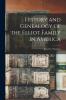 History and Genealogy of the Elliot Family in America