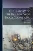 The History of the Railroads of Tioga County Pa.