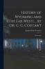 History of Wyoming and (The Far West) ... by Dr. C. G. Coutant