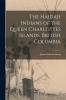 The Haidah Indians of the Queen Charlottes Islands British Columbia
