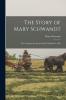 The Story of Mary Schwandt