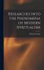 Researches Into the Phenomena of Modern Spiritualism