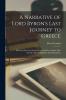 A Narrative of Lord Byron's Last Journey to Greece