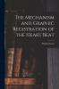 The Mechanism and Graphic Registration of the Heart Beat