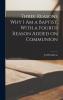 Three Reasons why I am a Baptist With a Fourth Reason Added on Communion