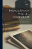 Francis Bacon Wrote ... Shakespeare