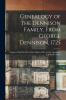 Genealogy of the Dennison Family From George Dennison 1725; Together With his Gift to his Children Will and the Agreement to Build his Cellar