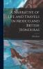 A Narrative of Life and Travels in Mexico and British Honduras