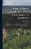 Briefe über Alexander Vvn Humboldt's Kosmos