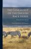 The Genealogy of the English Race Horse