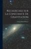 Recherches Sur La Constante De Gravitation