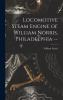 Locomotive Steam Engine of William Norris Philadelphia --