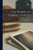 The Works of Gabriel Harvey