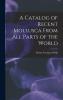 A Catalog of Recent Mollusca From All Parts of the World