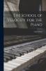 The School of Velocity for the Piano