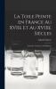La toile peinte en France au XVIIe et au XVIIIe siècles