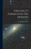Origine et formation des mondes