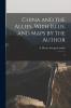 China and the Allies. With Illus. and Maps by the Author