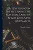 A Text-Book on the Mechanics of Materials and of Beams Columns and Shafts